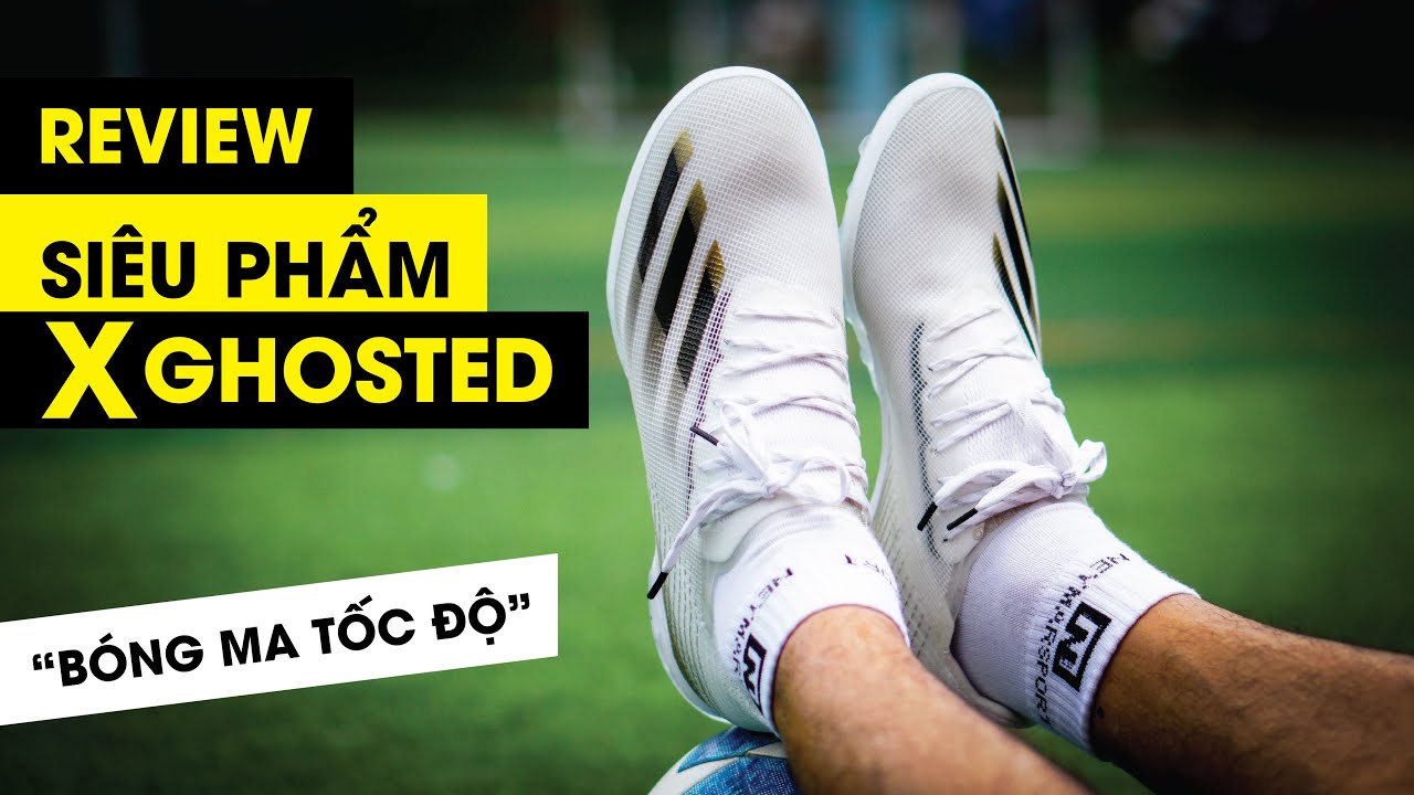 [REVIEW] X GHOSTED .1 TF VÀ X GHOSTED .3 TF - BÓNG MA TỐC ĐỘ CỦA ADIDAS - SO SÁNH X GHOSTED VÀ X19