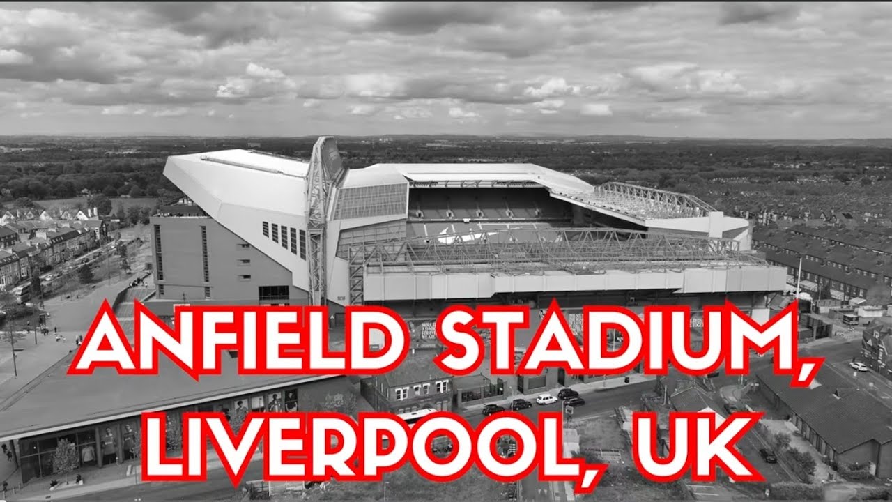 Anfield Stadium Drone Tour | Liverpool FC&rsquo;s Iconic Home in 4K Aerial View