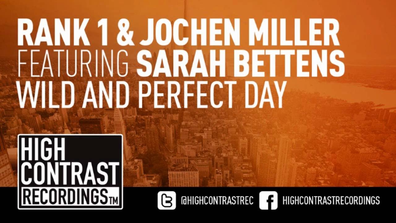 Rank 1 & Jochen Miller feat.Sarah Bettens - Wild And Perfect Day (Extended Mix)