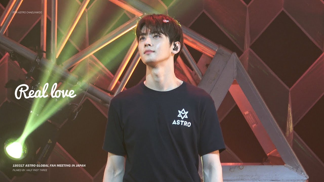 [ASTRO 차은우] 180317 ASTRO Global Fan Meeting in JAPAN - Real love