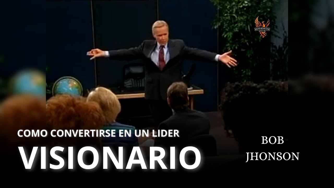 Seminarios de Exito - Liderazgo Visionario: Claves del Éxito con Bob Johnson