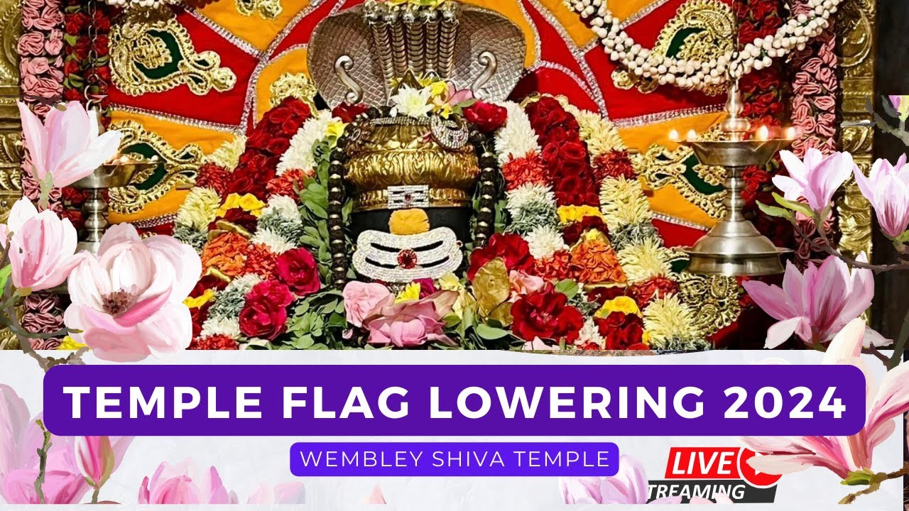 Watch Live Temple Flag Lowering Festival  2024|Wembley Shiva Temple|London|