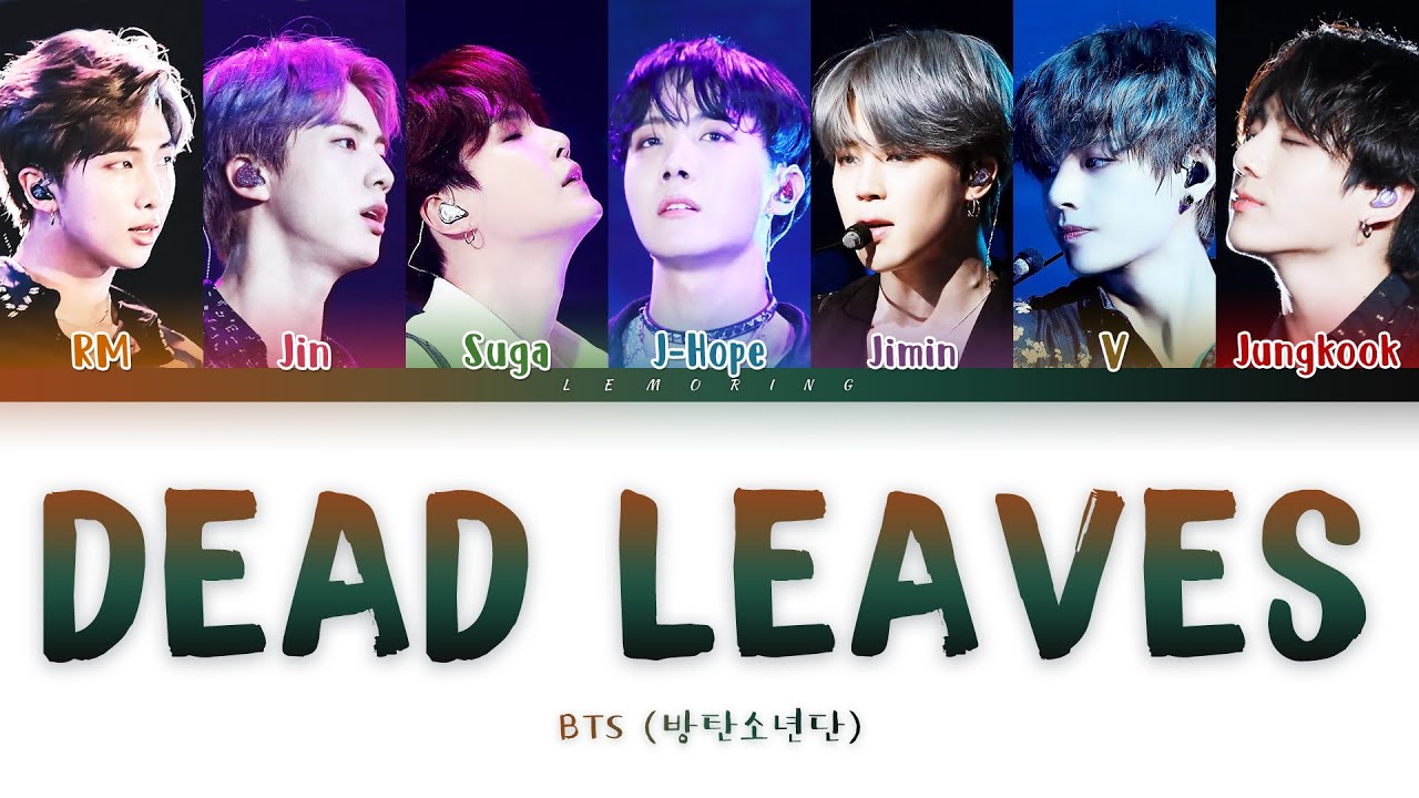 BTS - Dead Leaves (방탄소년단 - 고엽) [Color Coded Lyrics/Han/Rom/Eng/가사]