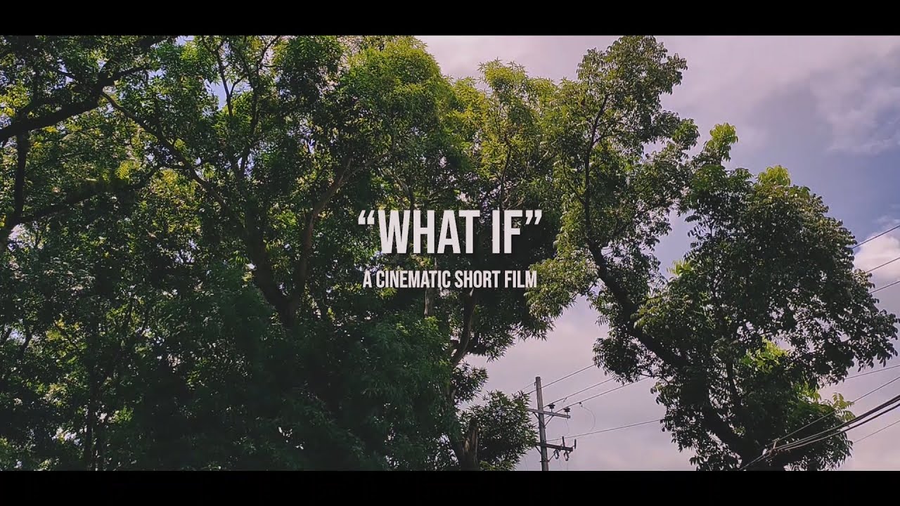 WHAT IF - A Cinematic Short Film