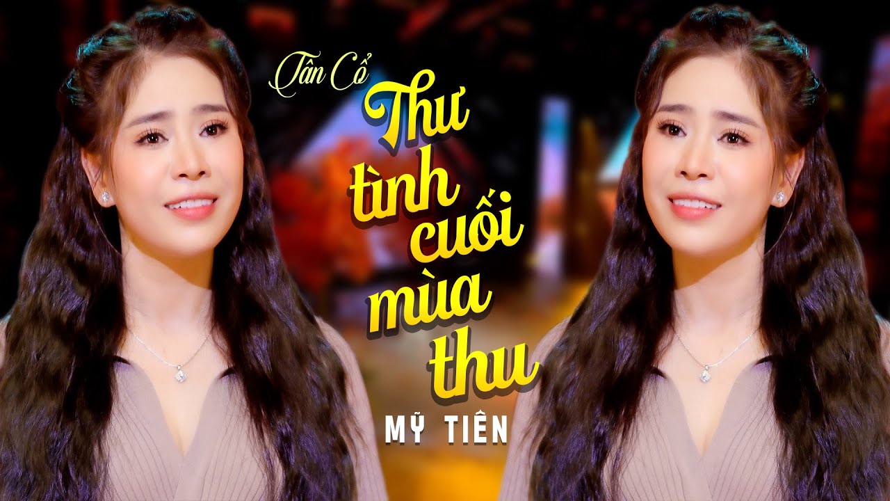 Mỹ Ti&ecirc;n Đ&atilde; Lấy Đi H&agrave;ng Triệu Con Tim Kh&aacute;n Giả Qua B&agrave;i T&Acirc;N CỔ THƯ T&Igrave;NH CUỐI M&Ugrave;A THU Nghe Nhức Nh&oacute;i
