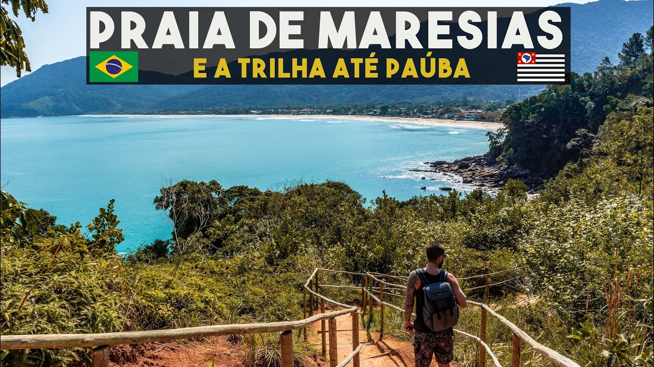 PRAIA DE MARESIAS + TRILHA ATÉ A PRAIA DE PAÚBA 🇧🇷