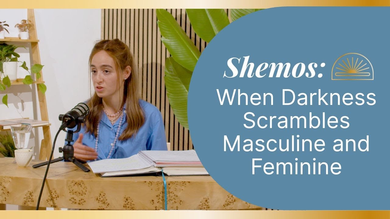 Shemos: When Darkness Scrambles Masculine and Feminine