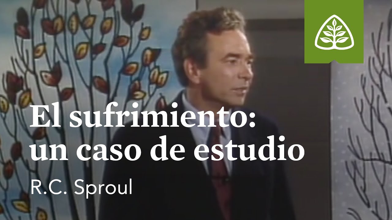El sufrimiento: un caso de estudio: Sorprendido por el sufrimiento con R.C. Sproul