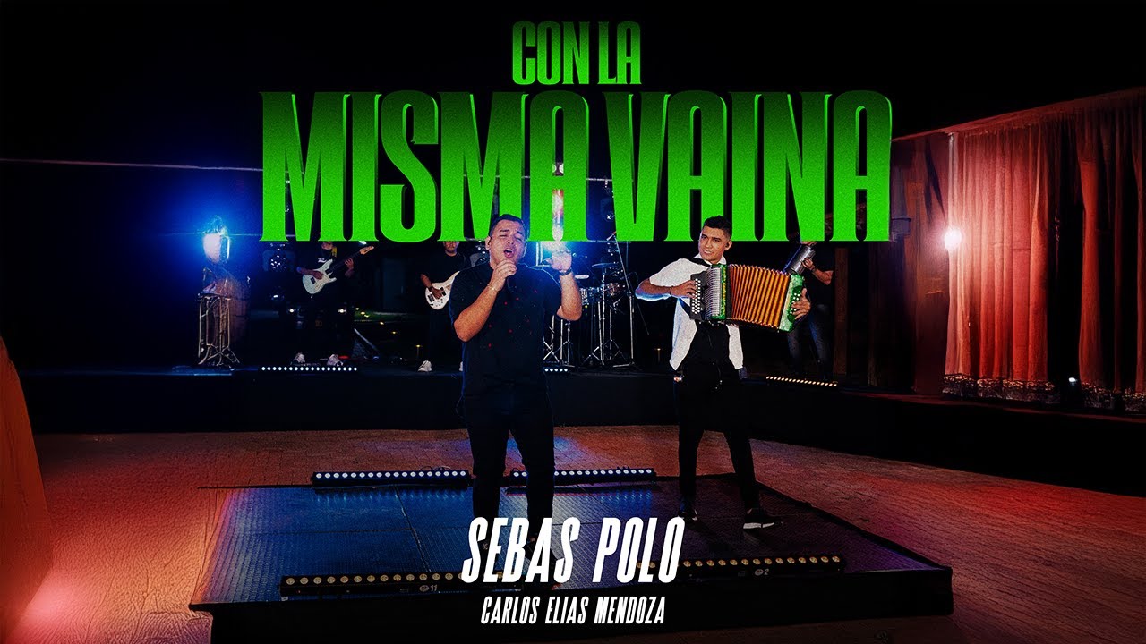 Sebas Polo & Carlos Elias Mendoza - Con la misma vaina (En Vivo)