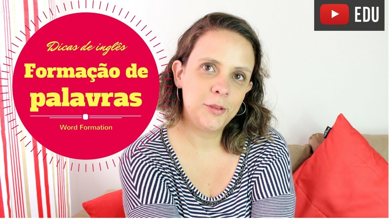 Formação de palavras Inglês - Formando palavras básicas em inglês