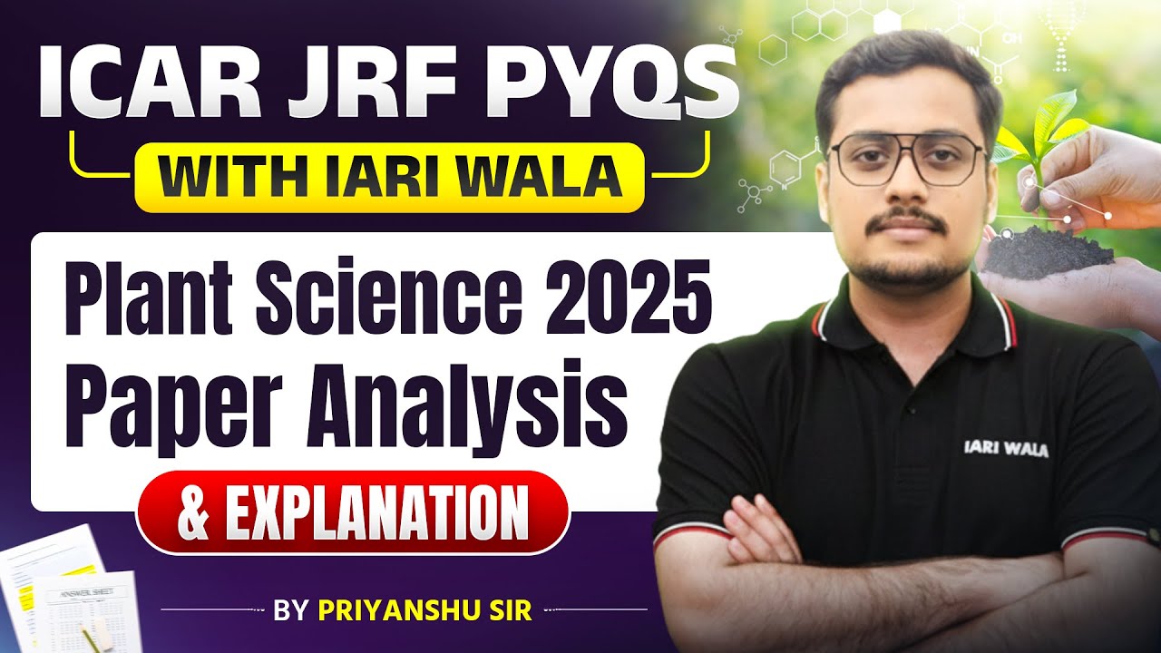 ICAR PG (JRF) Plant Science 2025 Detailed Paper Solution by IARI Wala