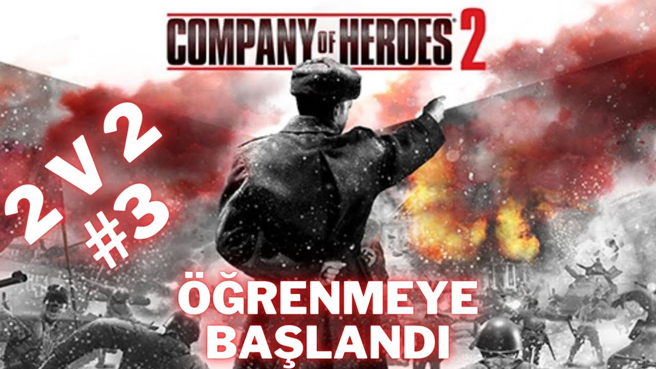Ekiple 2v2 keyfiii #3| Company of Heroes 2 | T&Uuml;RK&Ccedil;E | 2022