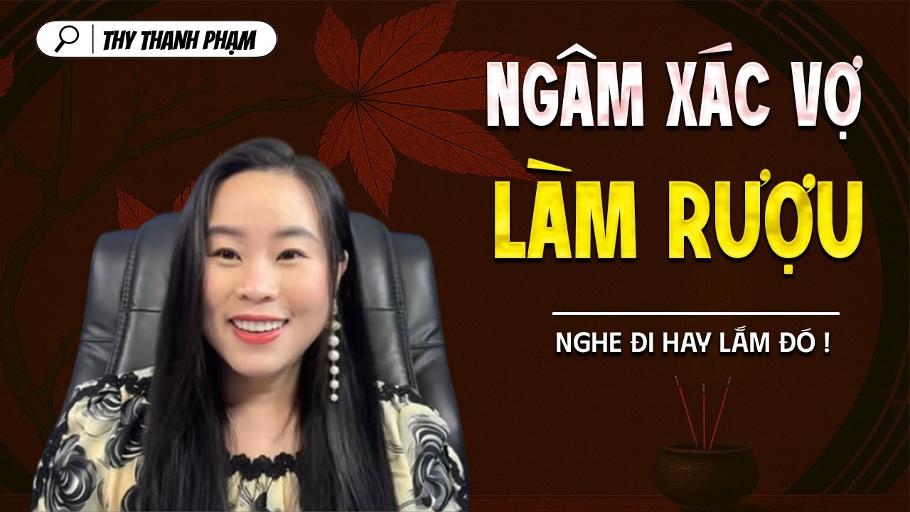NGÂM XÁC VỢ LÀM RƯỢU - truyện ma tâm linh mới nhất 2025 | MC THY THANH PHẠM kể lại...