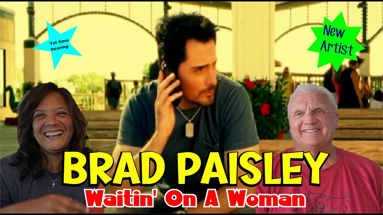 Music Reaction | First time Reaction Brad Paisley - Waitin' On A Woman