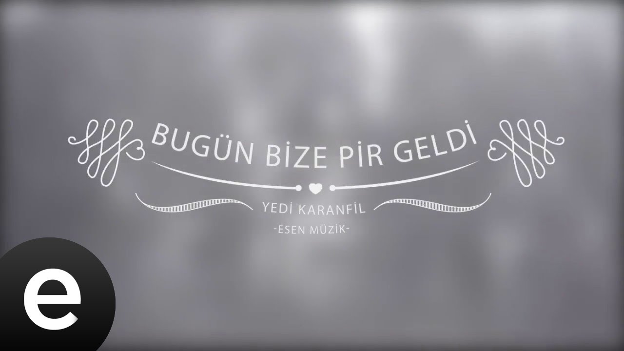 Bugün Bize Pir Geldi - Yedi Karanfil (Seven Cloves) - Official Audio  #esenmüzik