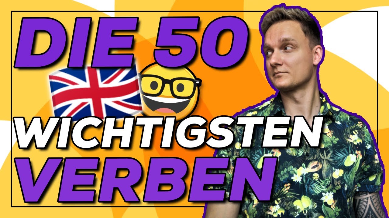 Englisch lernen | Die 50 WICHTIGSTEN Englisch Verben / Beispiele + Übungen