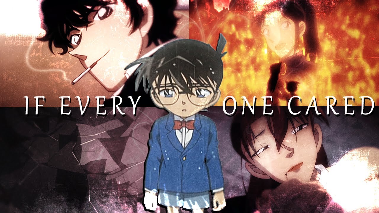 Detective Conan AMV | If everyone cared | An unachievable wish