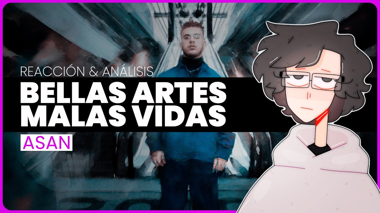 REACCIÓN a ASAN: Bellas Artes Malas Vidas (Álbum Completo)