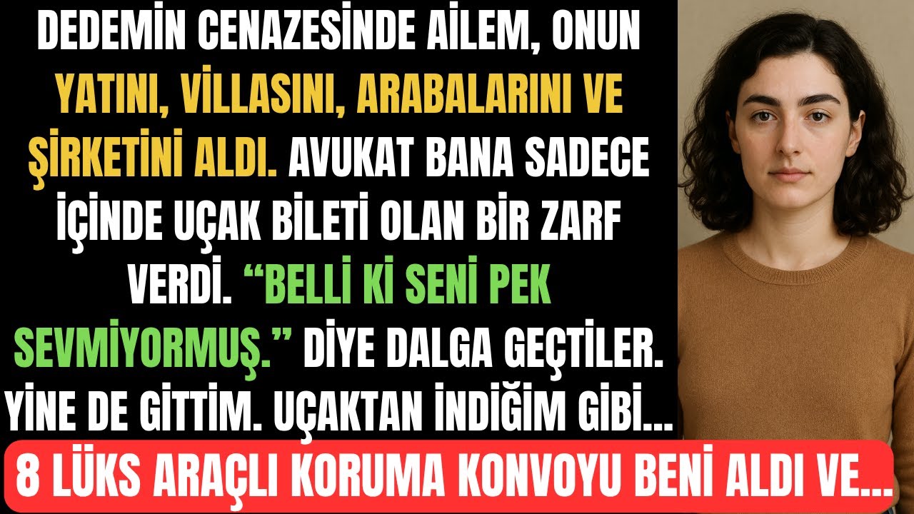 Dedem, Aileme Milyonlarını Bırakmış, Bana Sadece Bir Uçak Bileti, Ama İndiğimde...