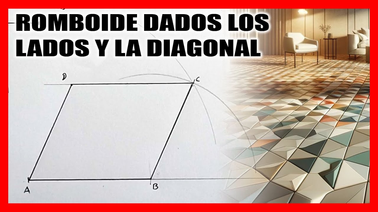 ROMBOIDE dados los lados y la diagonal