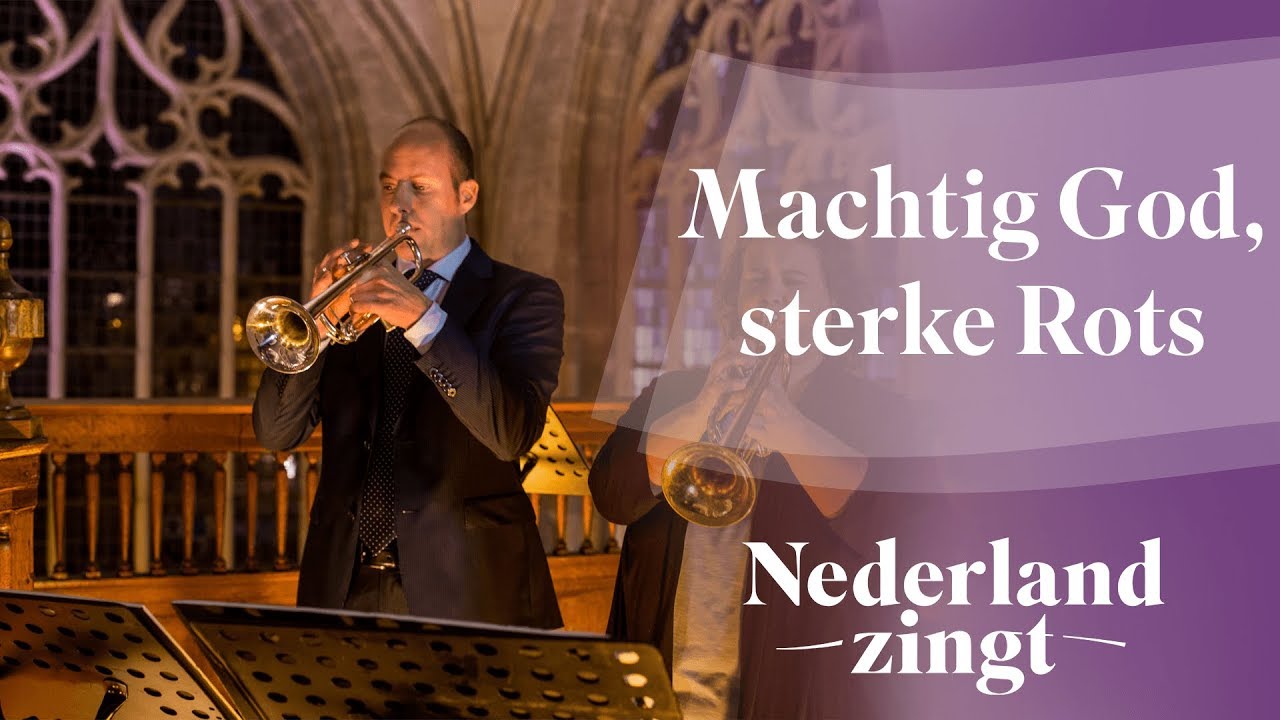 Machtig God, sterke Rots - Nederland Zingt