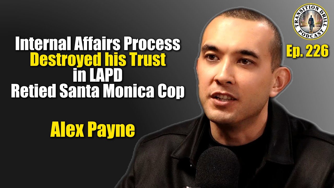 In Custody Death, Internal Affairs, and Transitioning Out: His Law Enforcement Story. Alex Payne