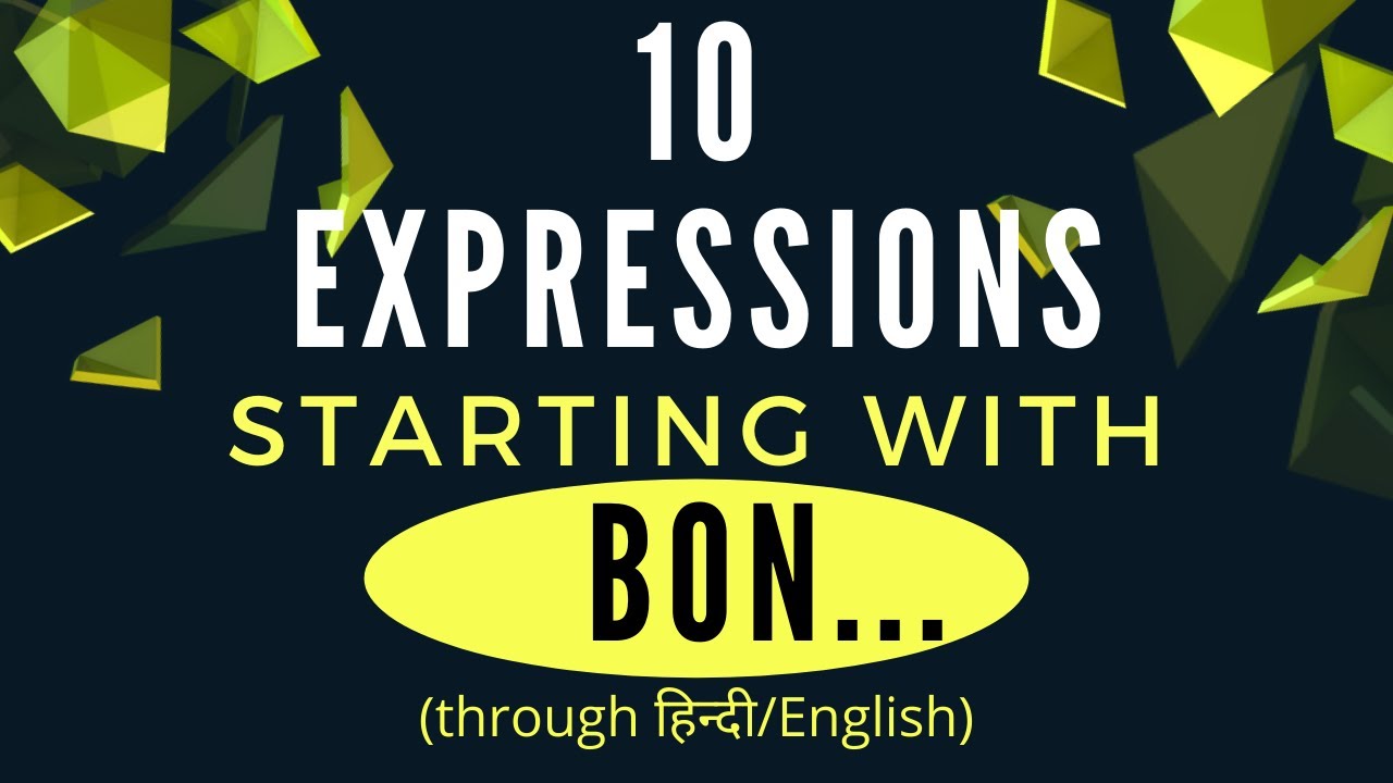 Bon debarras! (10 Expressions starting with 'Bon')