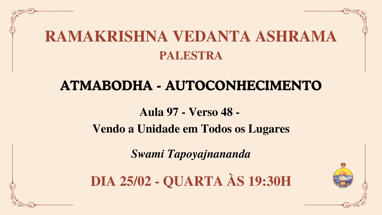 Atmabodha ou Autoconhecimento - Aula 97 - Vendo a Unidade em Todos os Lugares