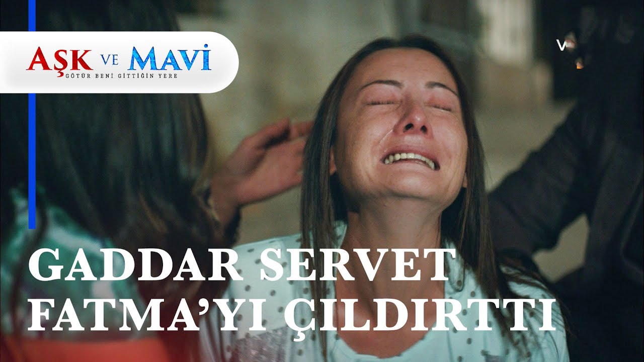 Servet, Fatma'nın aklıyla oynuyor - Aşk ve Mavi 37. Bölüm