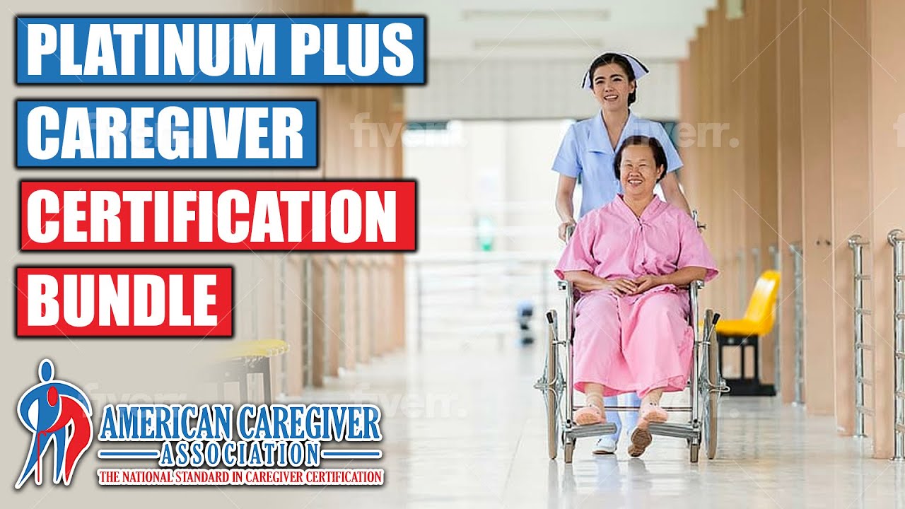 Platinum Plus Bundle: Comprehensive Caregiver Certification Course