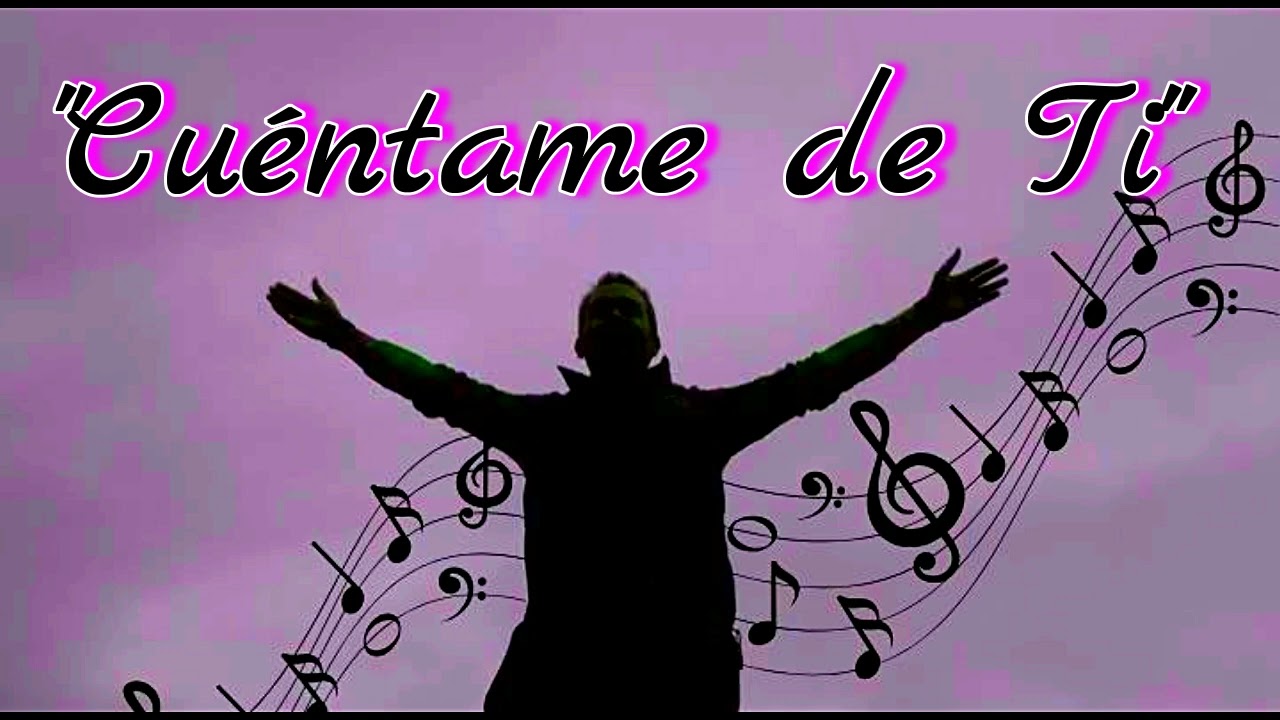 Cuéntame de Ti,,