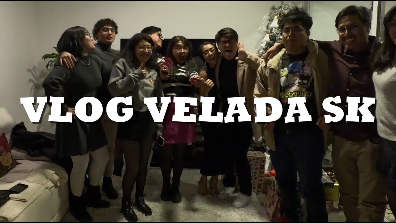 Nos reunimos por cuarta vez para decirnos las verdades - Vlog Velada SK