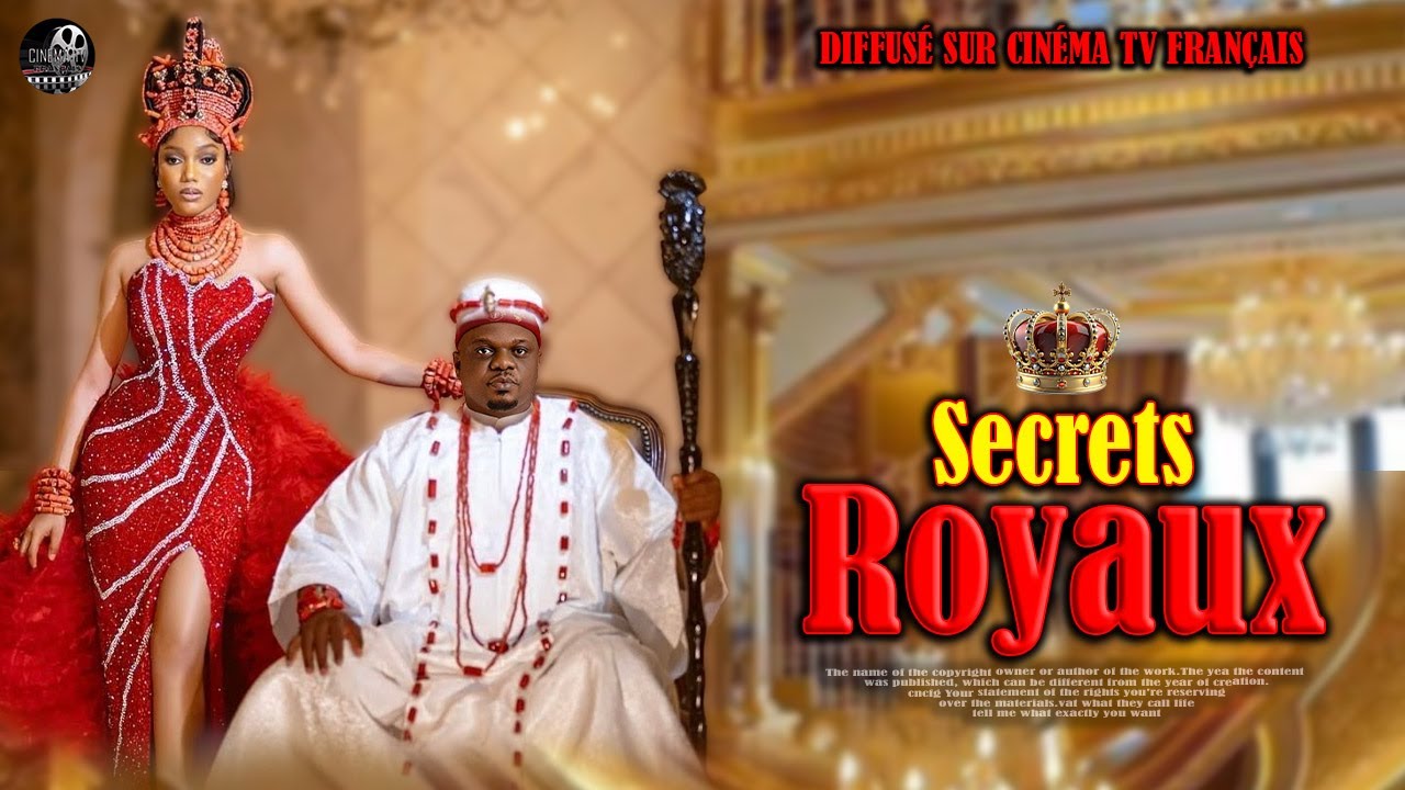Secrets Royaux Film Nigerian En Francais 2025