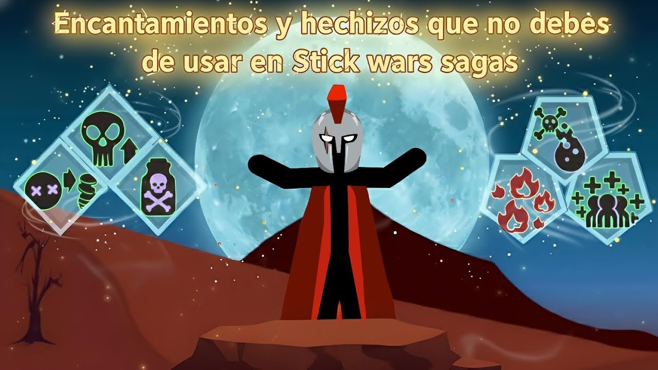 Encantamientos y hechizos que no debes de usar en Stick wars sagas