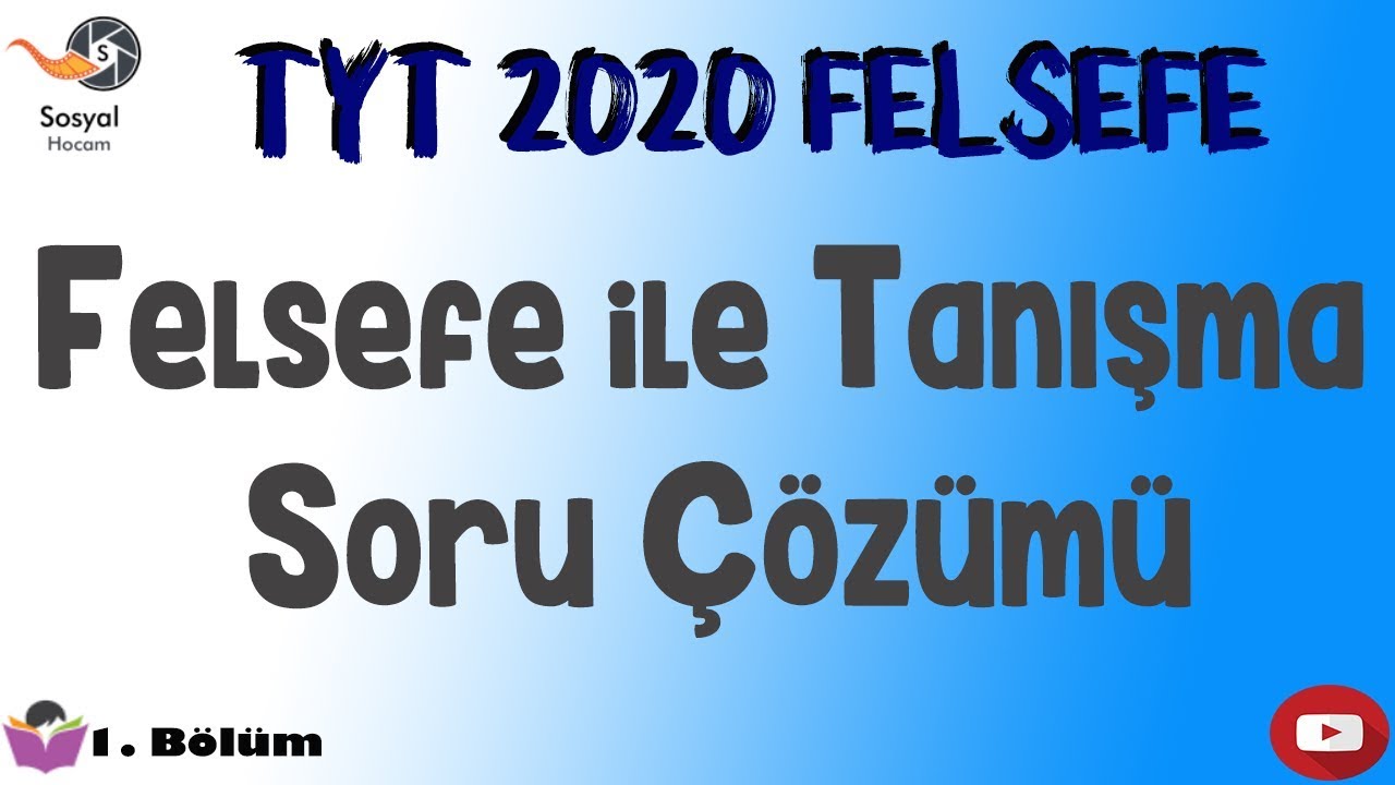 YKS 2020 - Felsefeyle Tanışma Soru Çözümü - TYT Felsefe