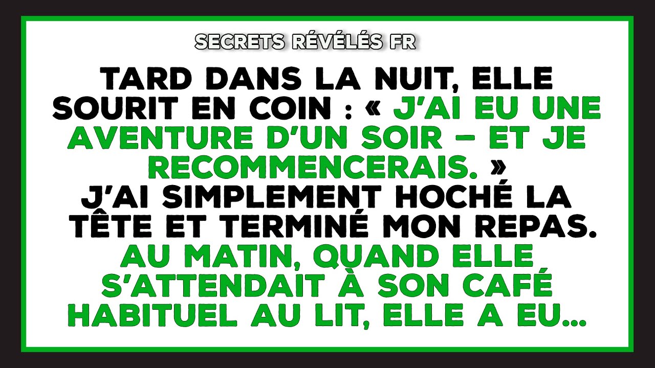 Tard dans la nuit, elle sourit en coin : « J’ai eu une aventure d’un soir — et je recommencerais. »