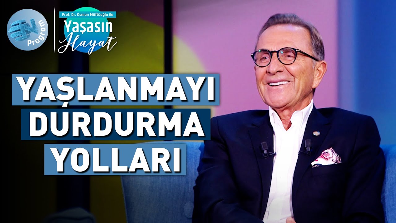 Uzun ve Sağlıklı Bir Ömrün Sırları Neler? - @Osman Müftüoğlu ile Yaşasın Hayat