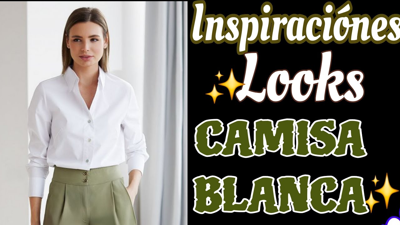 🤍 La CAMISA BLANCA nunca falla: looks femeninos elegantes y modernos que inspiran ✨