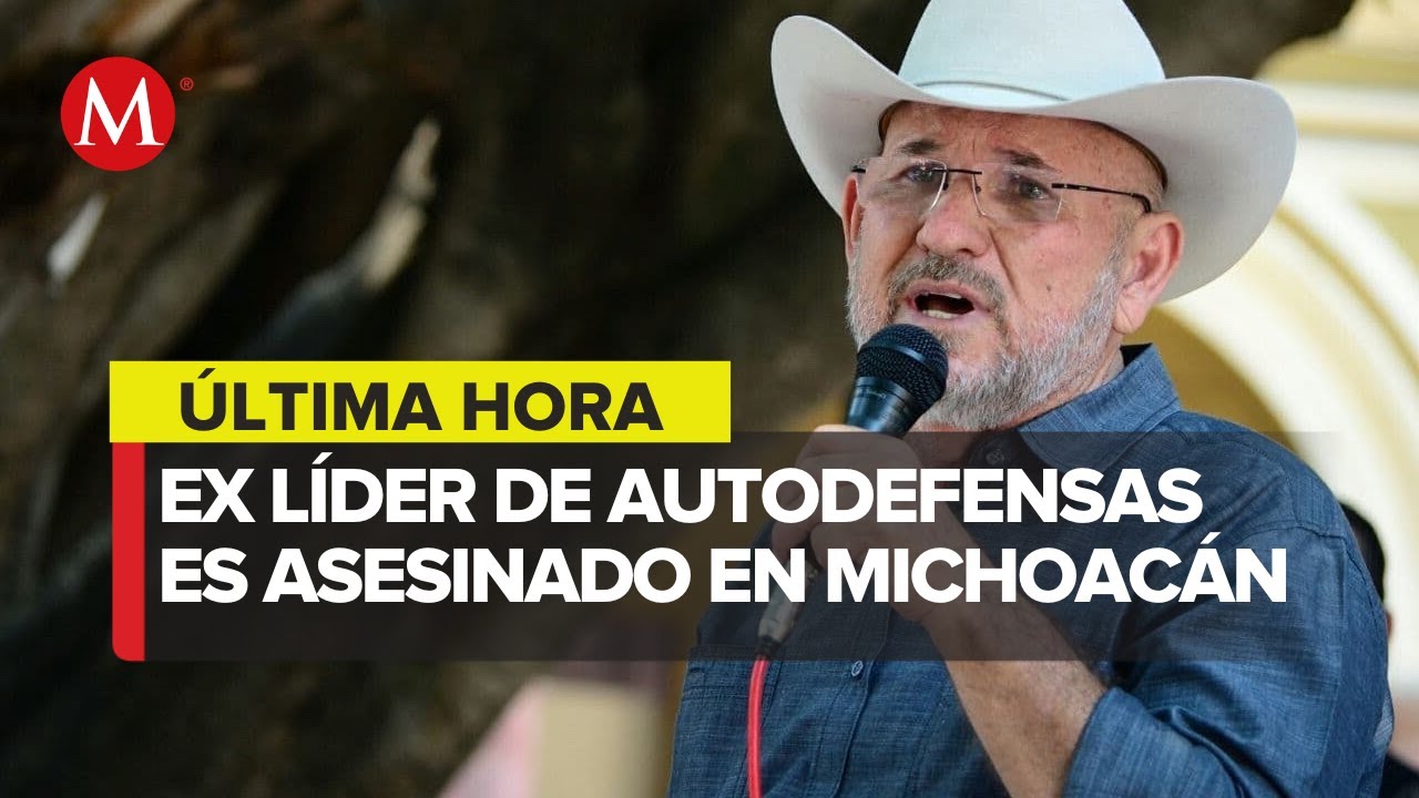 Asesinan a Hipólito Mora, ex líder de autodefensas, fue atacado a balazos en Michoacán