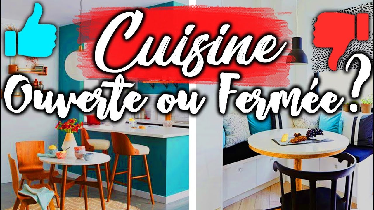 [ D&Eacute;BAT ] Cuisine ouverte ou ferm&eacute;e ???
