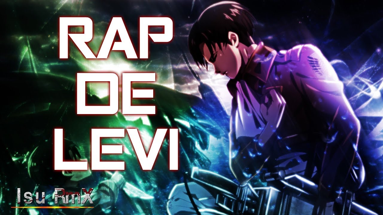 Rap de Levi || Shingeki no Kyojin || Isu RmX