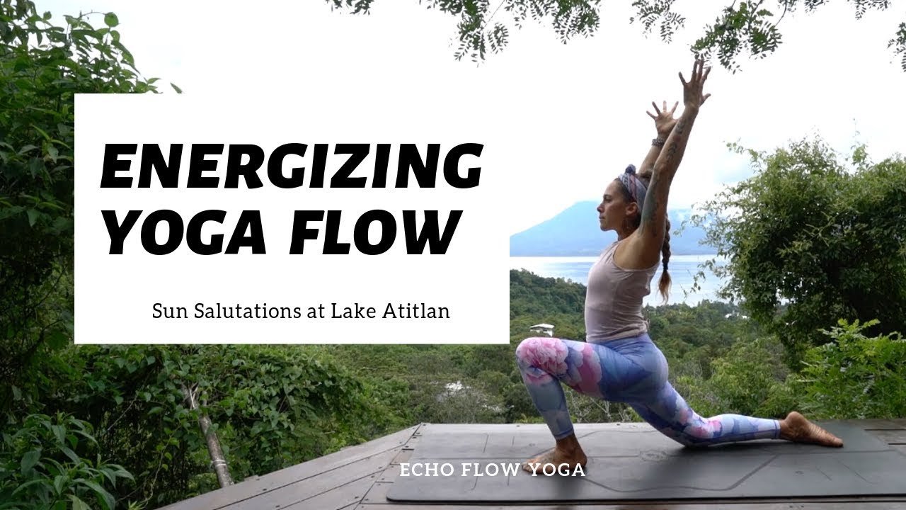 Revitalize Your Practice | Energizing Sun Salutations with Echo Flow Yoga