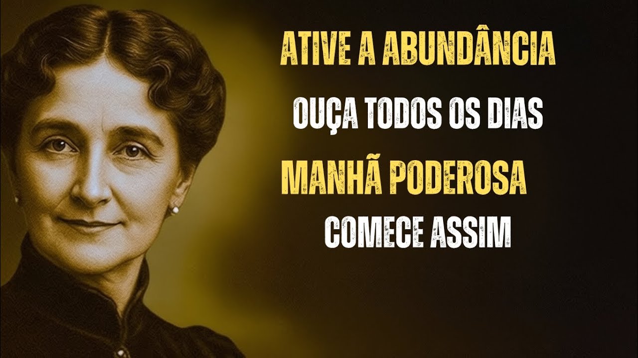AFIRMAÇÕES DA MANHÃ — Ative a Energia da Abundância no Seu Dia - Florence Scovel Shinn