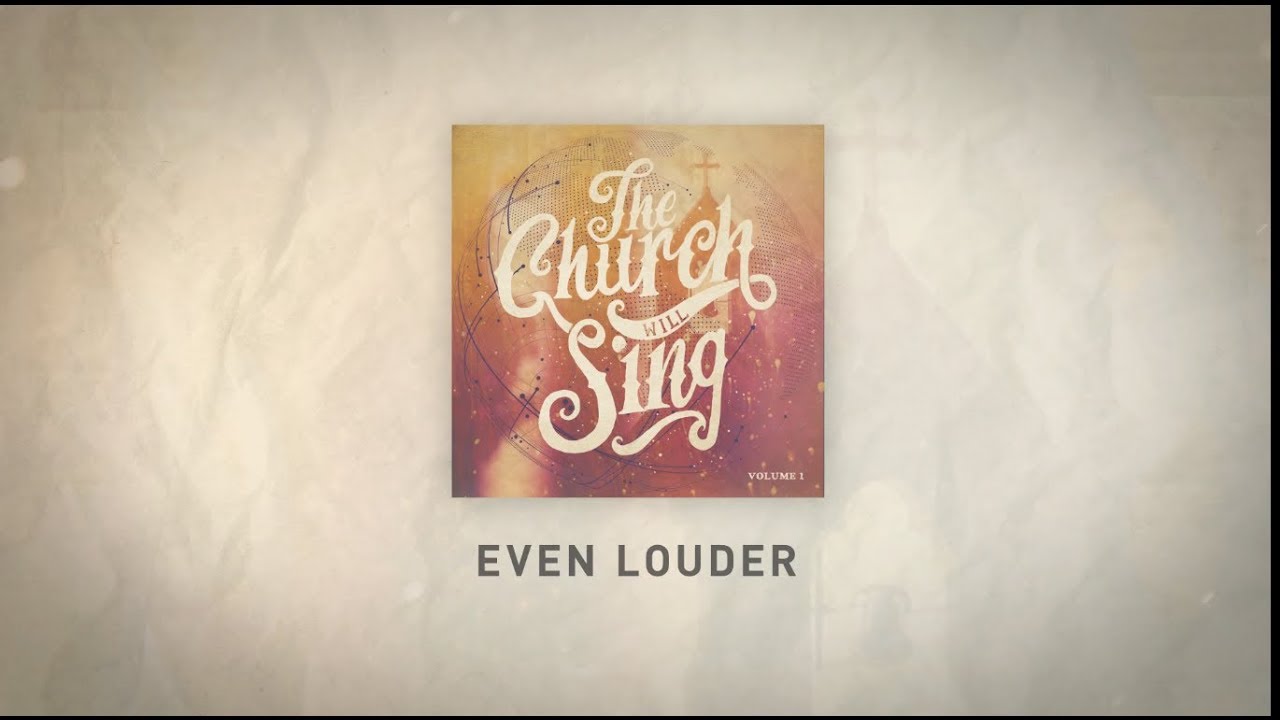 Even Louder (Live) [Official Lyric Video] w/ Chords - The Church Will Sing
