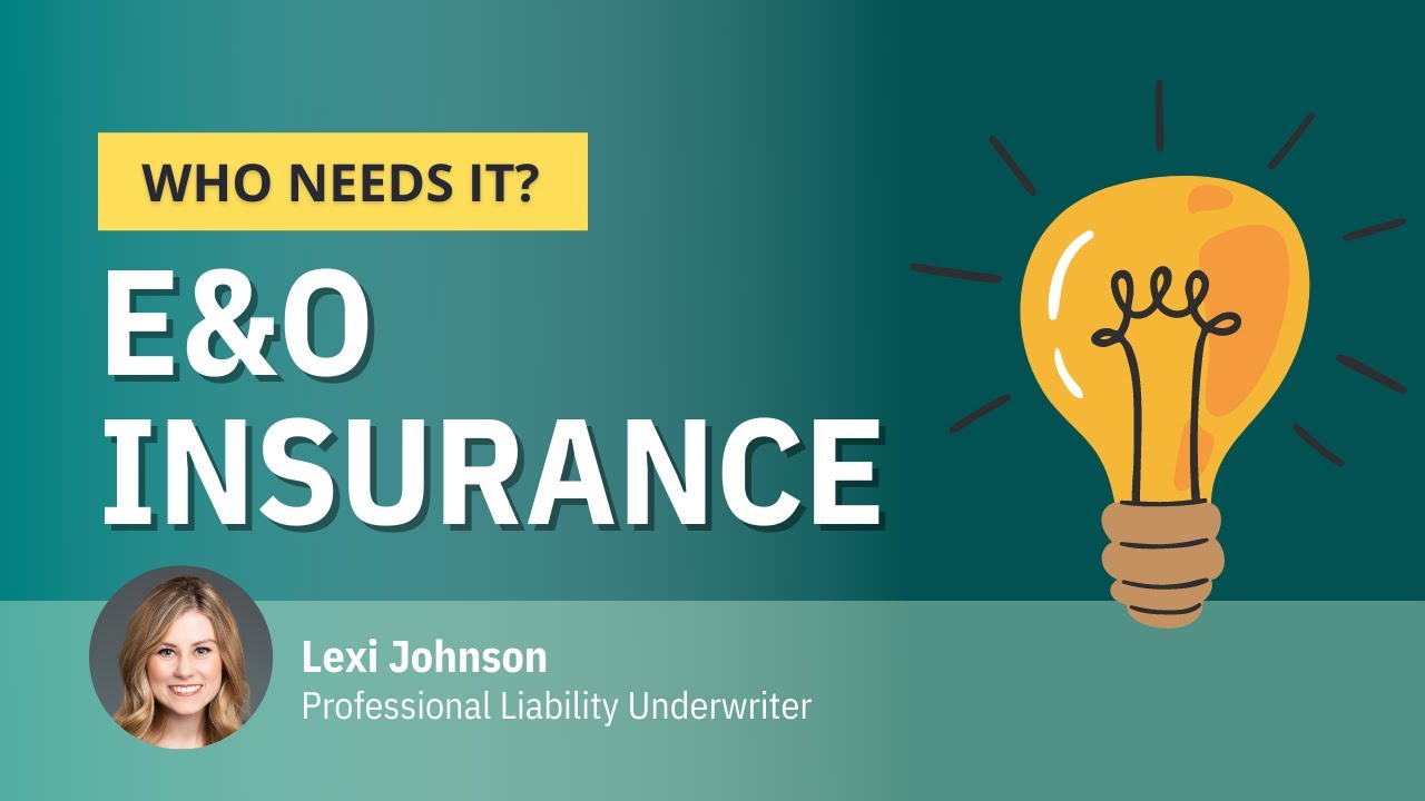 E&O Insurance - Who Needs It? How is it Different from General Liability?