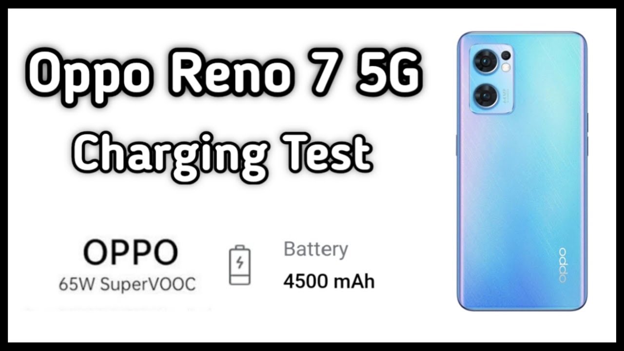 Oppo Reno 7 Charging Test | Oppo Reno 7 Charging Review | 4500mAh