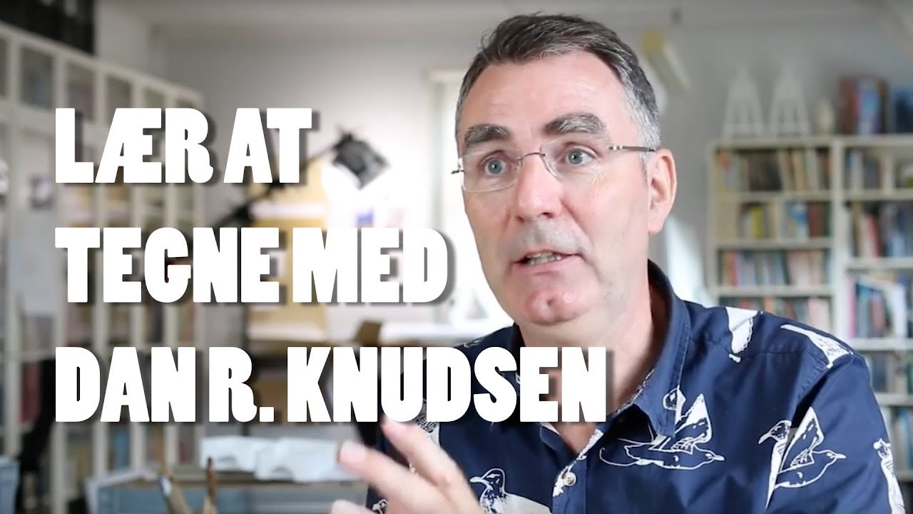 Lær at tegne med Dan R. Knudsen