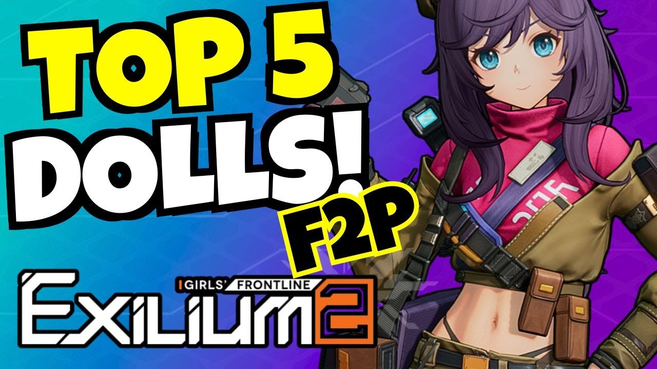 TOP 5 BEST F2P Units Worth Building!!! [Girls' Frontline 2: Exilium]