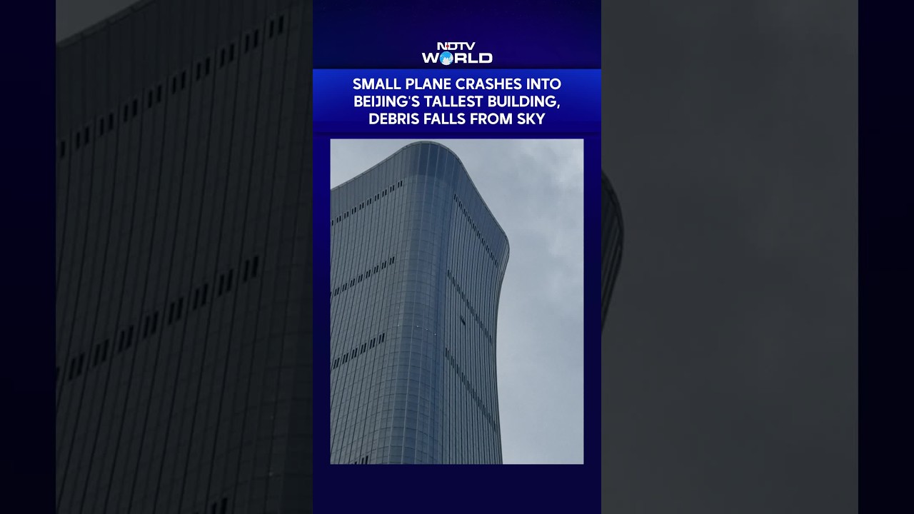 China Plane Crash | Small Plane Crashes Into Beijing's Tallest Building, Debris Falls From Sky