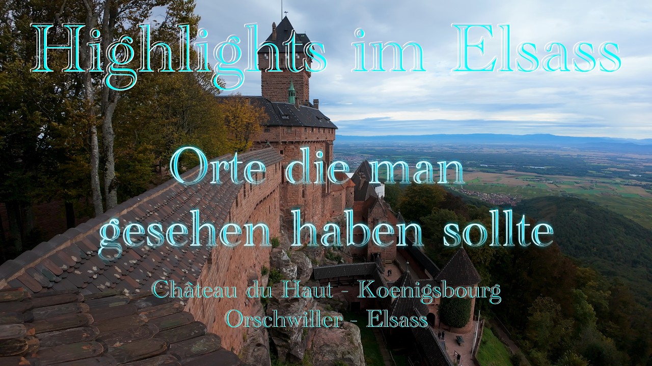 Highlights im Elsass | Château du Haut - Koenigsbourg | Frankreich | F
